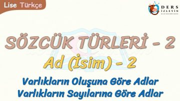 SÖZCÜK TÜRLERİ – 2 / AD – 2