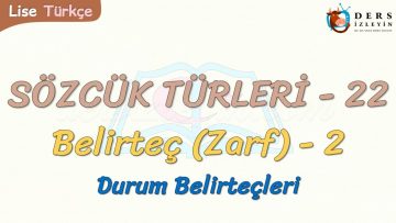SÖZCÜK TÜRLERİ – 22 / BELİRTEÇ – 2