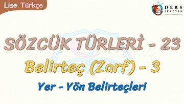 SÖZCÜK TÜRLERİ – 23 / BELİRTEÇ – 3