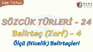 SÖZCÜK TÜRLERİ – 24 / BELİRTEÇ – 4