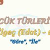 SÖZCÜK TÜRLERİ – 32 / İLGEÇ – 6