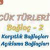 SÖZCÜK TÜRLERİ – 36 / BAĞLAÇ – 2