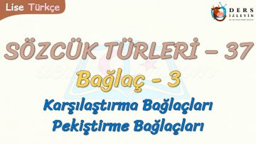 SÖZCÜK TÜRLERİ – 37 / BAĞLAÇ – 3