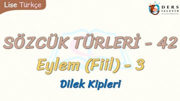SÖZCÜK TÜRLERİ – 42 / EYLEM – 3