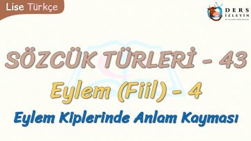 SÖZCÜK TÜRLERİ – 43 / EYLEM – 4