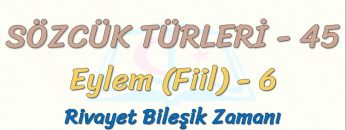 SÖZCÜK TÜRLERİ – 45 / EYLEM – 6