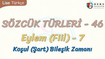 SÖZCÜK TÜRLERİ – 46 / EYLEM – 7