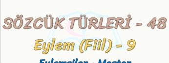 SÖZCÜK TÜRLERİ – 48 / EYLEM – 9