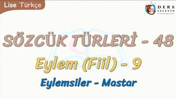 SÖZCÜK TÜRLERİ – 48 / EYLEM – 9