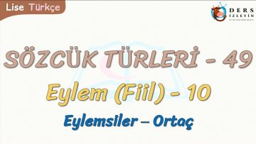 SÖZCÜK TÜRLERİ – 49 / EYLEM – 10