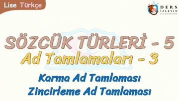 SÖZCÜK TÜRLERİ – 5 / AD TAMLAMALARI – 3
