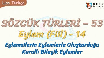 SÖZCÜK TÜRLERİ – 53 / EYLEM – 14