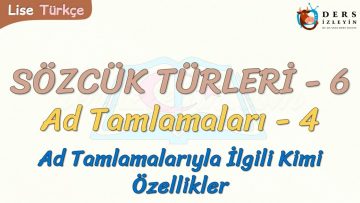 SÖZCÜK TÜRLERİ – 6 / AD TAMLAMALARI – 4