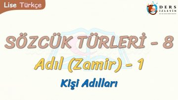 SÖZCÜK TÜRLERİ – 8 / ADIL – 1