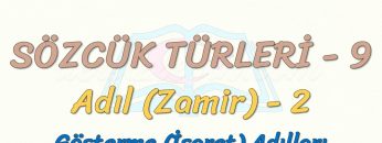 SÖZCÜK TÜRLERİ – 9 / ADIL – 2
