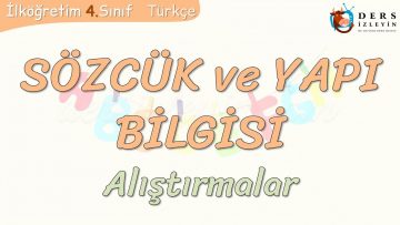 SÖZCÜK VE YAPI BİLGİSİ – ALIŞTIRMALAR