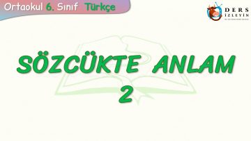 SÖZCÜKTE ANLAM – 2