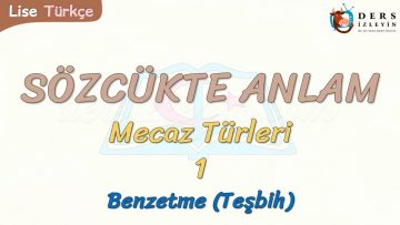 SÖZCÜKTE ANLAM / BENZETME (TEŞBİH)