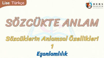 SÖZCÜKTE ANLAM / EŞANLAMLILIK