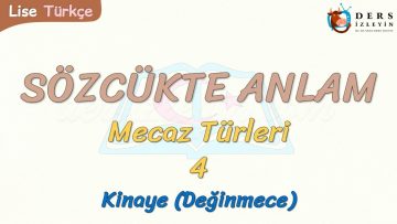 SÖZCÜKTE ANLAM / KİNAYE (DEĞİNMECE)