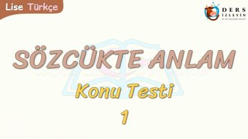 SÖZCÜKTE ANLAM / KONU TESTİ – 1