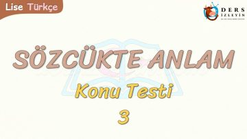 SÖZCÜKTE ANLAM / KONU TESTİ – 3