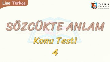 SÖZCÜKTE ANLAM / KONU TESTİ – 4