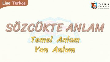 SÖZCÜKTE ANLAM / TEMEL ANLAM – YAN ANLAM