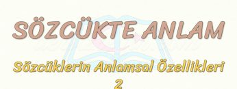 SÖZCÜKTE ANLAM / YAKIN ANLAMLILIK