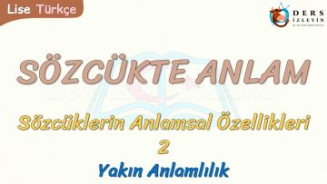 SÖZCÜKTE ANLAM / YAKIN ANLAMLILIK