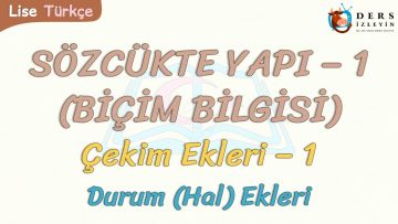 SÖZCÜKTE YAPI – 1 / ÇEKİM EKLERİ – 1