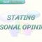 STATING PERSONAL OPINIONS