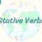 Stative Verbs 44. Ders