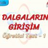 SU DALGALARINDA GİRİŞİM / ÖĞRETİCİ TEST – 1