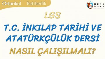 T.C. İNKILAP TARİHİ VE ATATÜRKÇÜLÜK DERSİ NASIL ÇALIŞILMALI-LGS