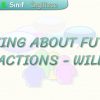 TALKING ABOUT FUTURE ACTIONS – WILL