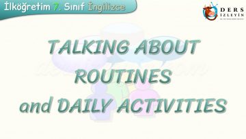 TALKING ABOUT ROUTINES AND DAILY ACTIVITIES