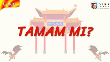 TAMAM MI (ÇİNCE) 40. DERS
