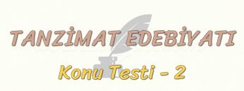 TANZİMAT EDEBİYATI / KONU TESTİ – 2