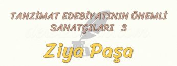 TANZİMAT EDEBİYATININ ÖNEMLİ SANATÇILARI – 3