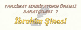 TANZİMAT EDEBİYATININ ÖNEMLİ SANATÇILARI – 1