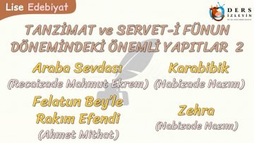 TANZİMAT VE SERVET-İ FÜNUN DÖNEMİMDEKİ ÖNEMLİ YAPITLAR – 2