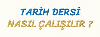 TARİH DERSİ NASIL ÇALIŞILIR