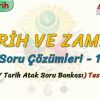 TARİH VE ZAMAN  / SORU ÇÖZÜMLERİ  – 1 (AYT)