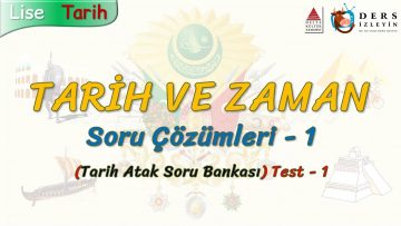 TARİH VE ZAMAN / SORU ÇÖZÜMLERİ – 1 (TYT)