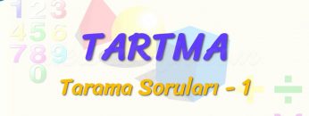 TARTMA / TARAMA SORULARI – 1