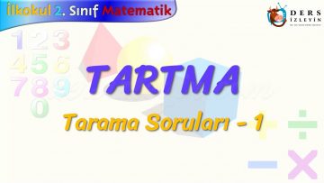 TARTMA / TARAMA SORULARI – 1