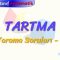 TARTMA / TARAMA SORULARI – 1