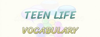 TEEN LIFE / VOCABULARY