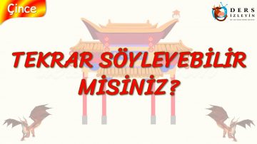 TEKRAR SÖYLEYEBİLİR MİSİNİZ? (ÇİNCE) 66. DERS